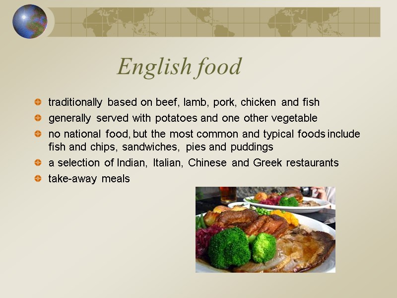 English food  traditionally based on beef, lamb, pork, chicken and fish  generally